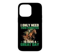 I Only Need Two Minutes to Have A Great Day - Course de Chevaux Coque pour iPhone 14 Pro Max
