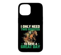 I Only Need Two Minutes to Have A Great Day - Course de Chevaux Coque pour iPhone 15