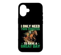 I Only Need Two Minutes to Have A Great Day - Course de Chevaux Coque pour iPhone 16