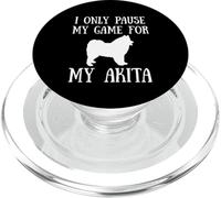 I Only Pause My Game For My Akita Gamer E-Sports Player PopSockets PopGrip pour MagSafe