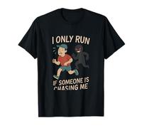 I Only Run If Someone Is Chasing Me Runner Humour fantaisie T-Shirt
