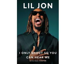 I Only Shout So You Can Hear Me - Lil Jon - Atria/Black Privilege Publishing - ebook (ePub) - Livre