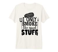 I Only Smoke The Good Stuff - Humour BBQ Grill T-Shirt Haut de Gamme