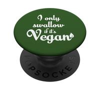 I Only Swallow If It's Vegan Idée Cadeau Amusante à Base de Plantes PopSockets PopGrip Adhésif