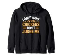 I Only Want Chickens Don't Judge Me Jardin Agriculteur - Sweat à Capuche