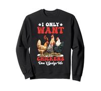 I Only Want Chickens Don't Judge Me Jardin agriculteur - Sweatshirt