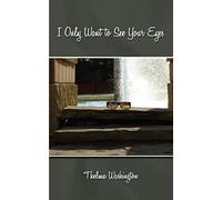 I Only Want To See Your Eyes