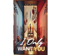 I Only Want You