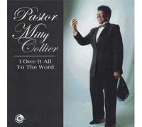 Pastor Mitty Collier - I Owe It All to The Word