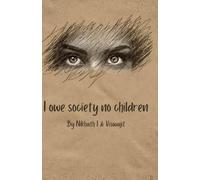 I owe society no children
