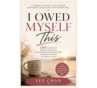 I OWED MYSELF THIS 2026: 100 Sessions to Reclaim Your Peace, Break People-Pleasing Patterns, and Finally Choose Yourself First