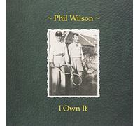 Phil Wilson - I Own It [Vinyl]