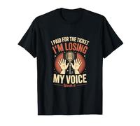 I Paid for The Ticket Voix Perdue Chanteur Micro T-Shirt