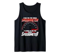 I Paid for The Whole Speedometer I'm Going to Use Débardeur