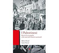 I palestinesi. Storia di un popolo e dei suoi movimenti nazionali