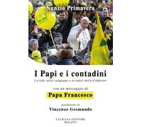 I papi e i contadini. La fede nelle campagne e le radici della Coldiretti