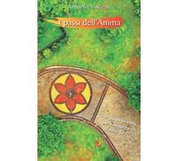 I passi dell'Anima: una guida in versi per riscoprire il vero Sé