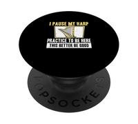 I Pause My Harp Practice to Be Here Harpiste Cool Harpiste PopSockets PopGrip Adhésif
