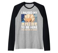 I Paused My Anime to Be Here Japon Kawaii Otaku Manga Lover Manche Raglan