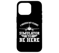 I Paused My Flight Simulator To Be Here Hélice Avion Coque pour iPhone 16 Pro