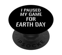 I Paused My Game for Earth Day Gamer E-Sports Player Planet PopSockets PopGrip Adhésif