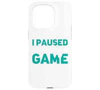 I Paused My Game to Be Here Fun Computer PS PC Jeu en Ligne Coque pour iPhone 15 Pro