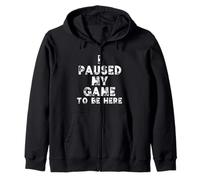 I Paused My Game to Be Here Funny Gamer Gift Nerd G ames Sweat à Capuche