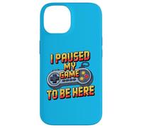 I Paused My Game to Be Here Funny Gamer Humor Coque pour iPhone 14
