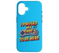 I Paused My Game to Be Here Funny Gamer Humor Coque pour iPhone 16