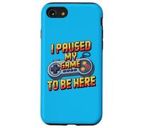 I Paused My Game to Be Here Funny Gamer Humor Coque pour iPhone SE (2020) / 7/8