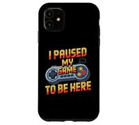 I Paused My Game to Be Here Funny Video Game Controller Coque pour iPhone 11