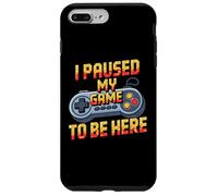 I Paused My Game to Be Here Funny Video Game Controller Coque pour iPhone 7 Plus/8 Plus