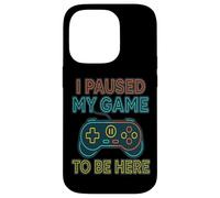I Paused My Game to Be Here - Manette Coque pour iPhone 14 Pro