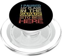 I Paused My Plans In The Garage To Be Here Dad Blague PopSockets PopGrip pour MagSafe