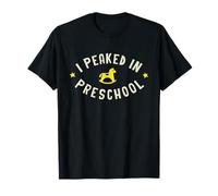I Peaked in Preschool Humour Sarcastique pour Adultes T-Shirt
