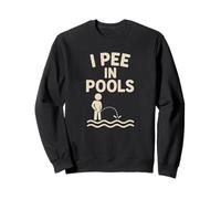 I Pee In Pools - Humour d'été amusant - Pour fête de piscine Sweatshirt
