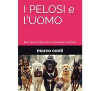 I PELOSI e l'UOMO: Dieci racconti, dieci cani, un solo passo condiviso