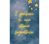 I pensieri di una eterna sognatrice: quaderno per pensieri belli