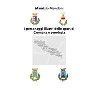 I personaggi illustri dello sport di Cremona e provincia