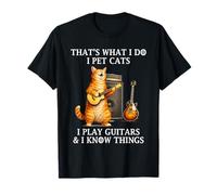 I Pet Cats I Play Guitars and I Know Things Funny Guitarist T-Shirt