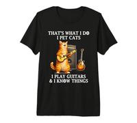 I Pet Cats I Play Guitars and I Know Things Funny Guitarist T-Shirt Haut de Gamme
