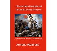 I Pilastri delle Ideologie del Pensiero Politico Moderno