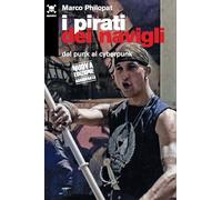I pirati dei navigli. Dal punk al cyberpunk
