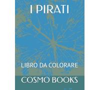I PIRATI: LIBRO DA COLORARE