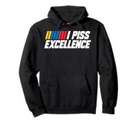 I Piss Excellence Déclaration drôle audacieuse Confiance hilarante Sweat à Capuche