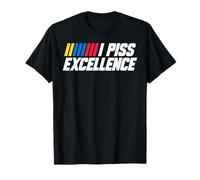 I Piss Excellence Déclaration drôle audacieuse Confiance hilarante T-Shirt
