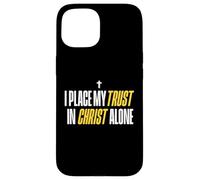 I Place My Trust in Christ Alone Christian Men Women Faith Coque pour iPhone 15
