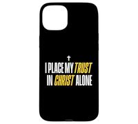 I Place My Trust in Christ Alone Christian Men Women Faith Coque pour iPhone 15 Plus