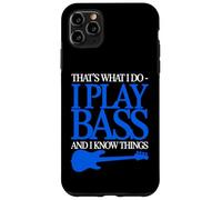 I Play Bass and I Know Things - Guitare Bassiste Guitariste Coque pour iPhone 11 Pro Max