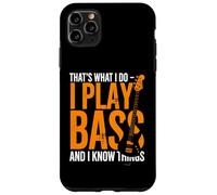 I Play Bass and I Know Things - Guitare Bassiste Guitariste Coque pour iPhone 11 Pro Max